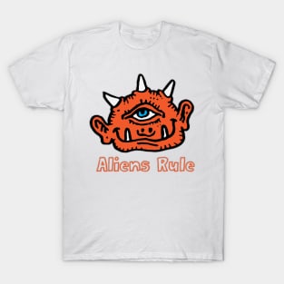 Aliens Rule T-Shirt | Funny One Eyed Orange Creature T-Shirt